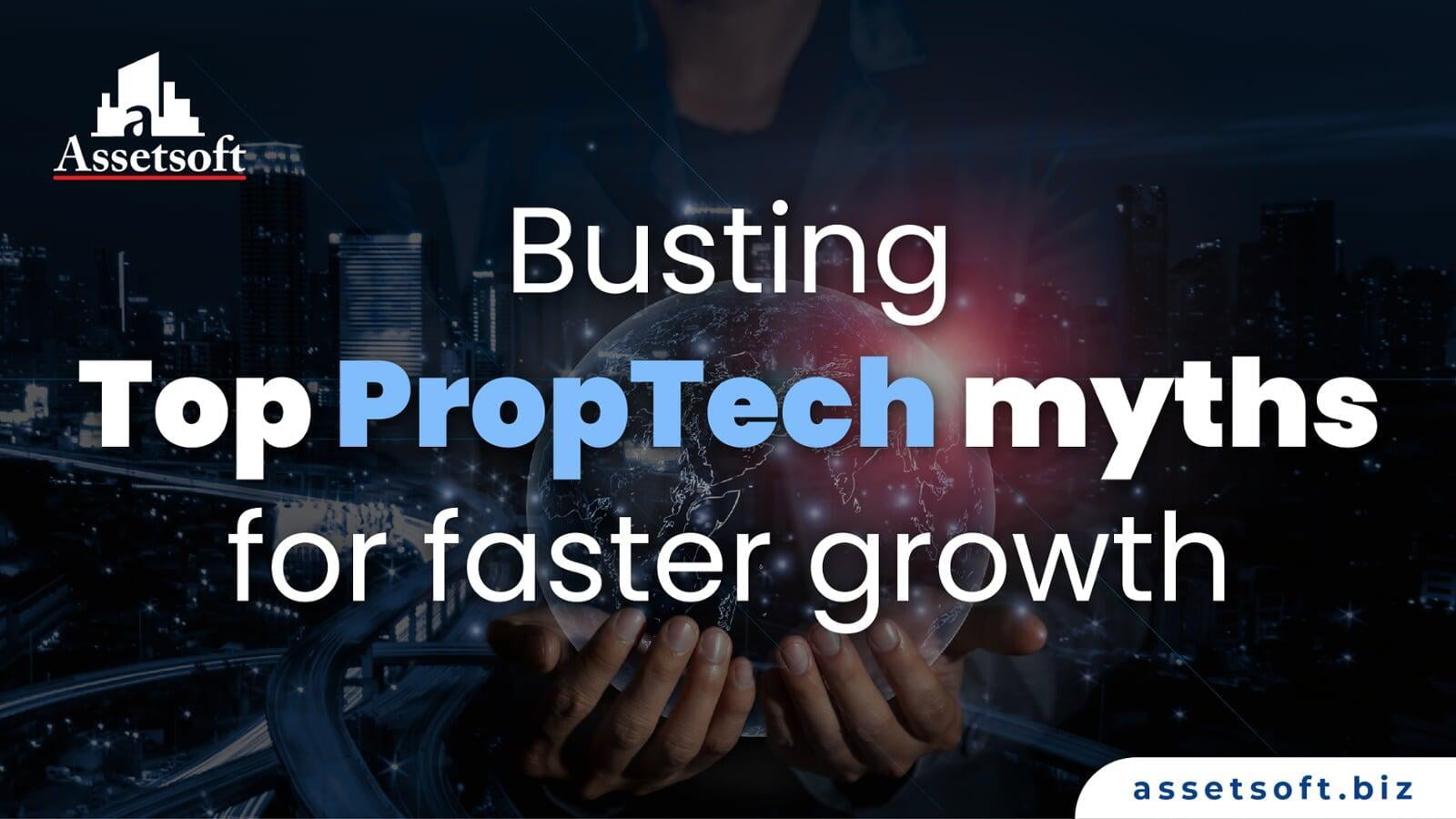 Busting Top PropTech myths for faster growth 